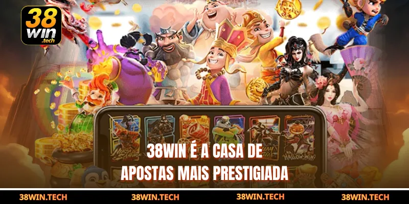 38win é a casa de apostas mais prestigiada