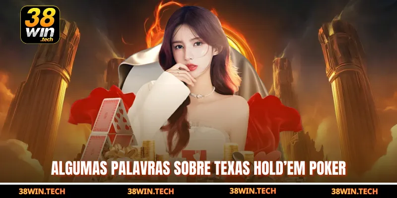 Algumas palavras sobre Texas Hold’em Poker