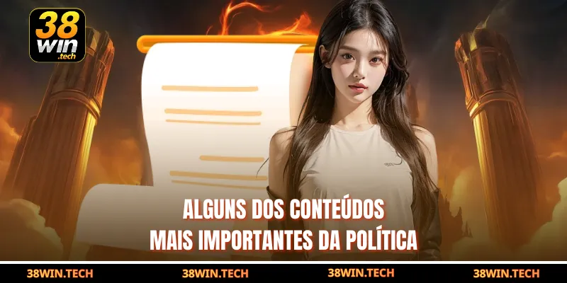 Alguns dos conteúdos mais importantes da política