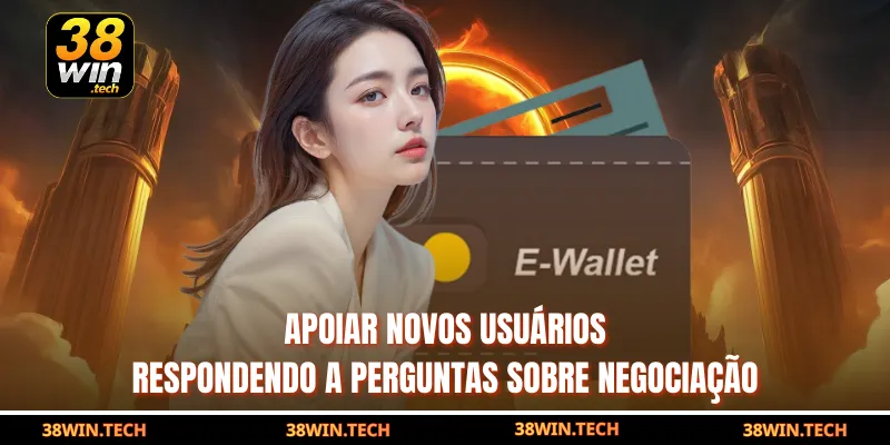 Apoiar novos usuários respondendo a perguntas sobre negociação