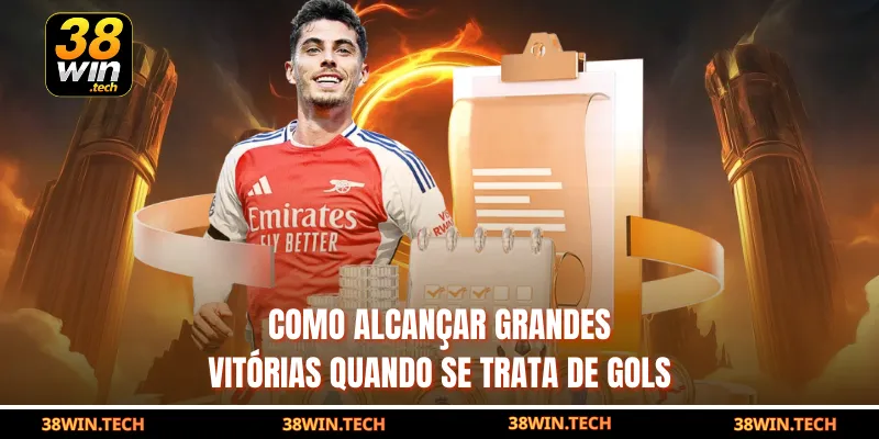 Como alcançar grandes vitórias quando se trata de gols
