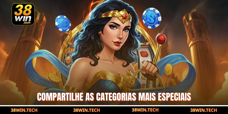 Compartilhe as categorias mais especiais