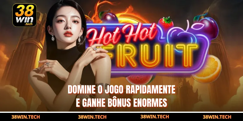 Domine o jogo rapidamente e ganhe bônus enormes