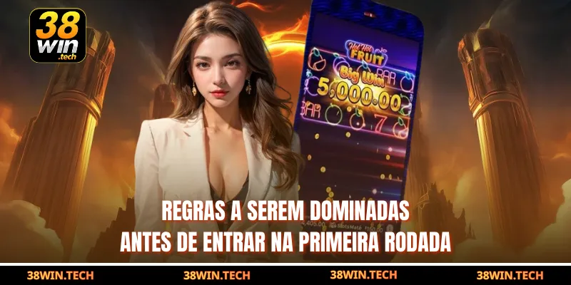 Regras a serem dominadas antes de entrar na primeira rodada