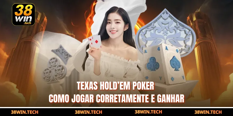 Texas Hold’em Poker - Como jogar corretamente e ganhar